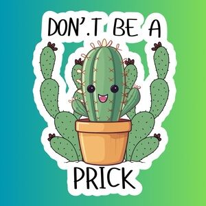 [KT] Don’t Be A Prick Sticker